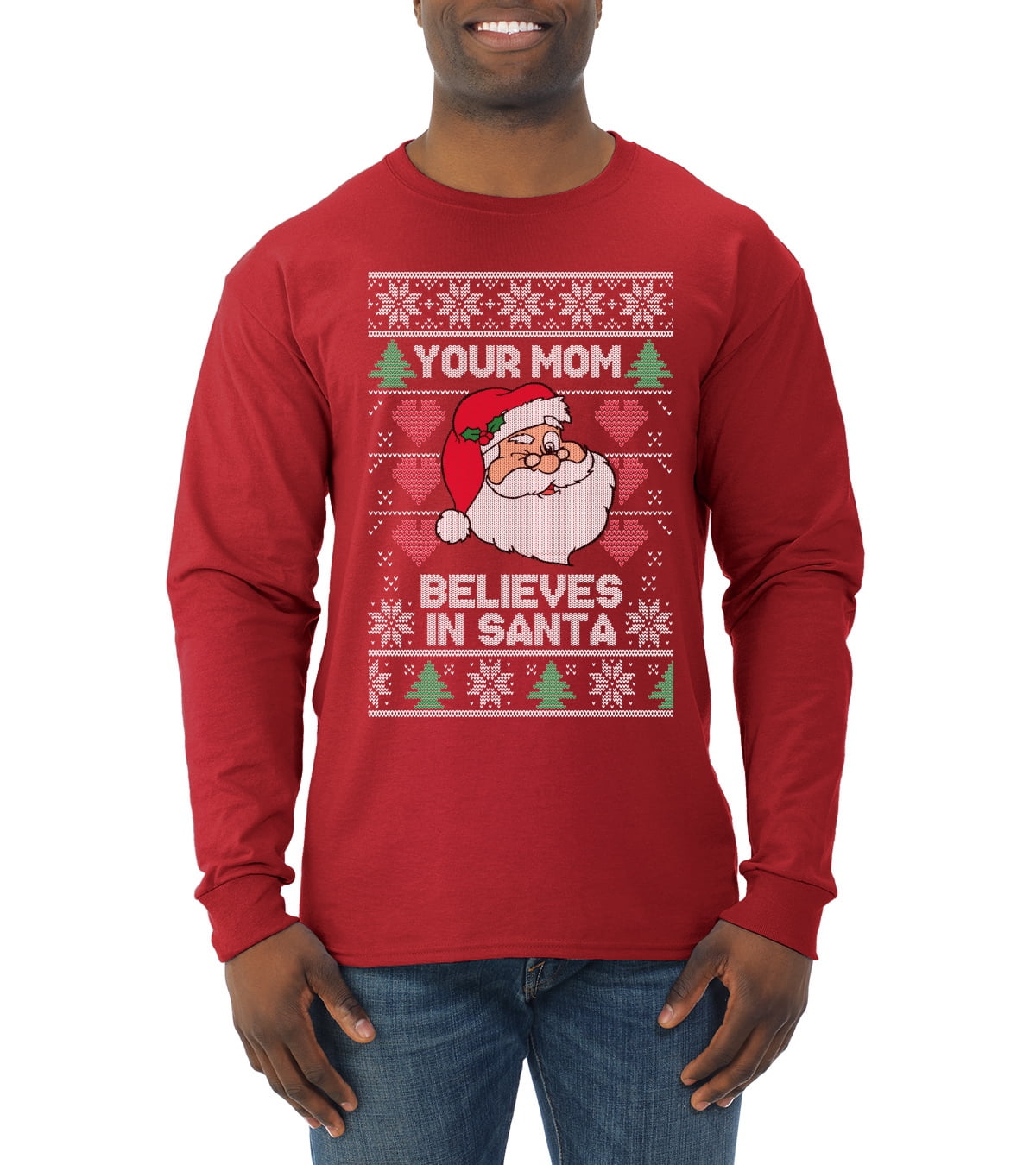 Your Mom Believes in Santa Ugly Christmas Sweater Mens Long Sleeve