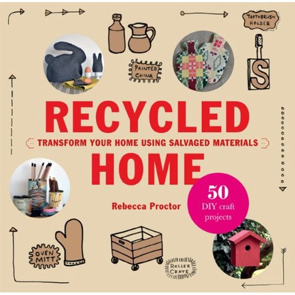 Pre-Owned Recycled Home: Transform Your Home Using Salvaged Materials (Paperback) 1856698963 9781856698962