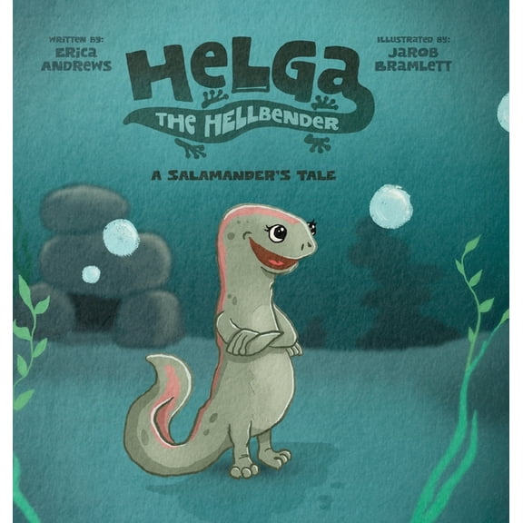 Helga the Hellbender: A Salamander's Tale, (Hardcover)