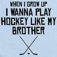 thumbnail image 2 of CafePress - Play Hockey Like My Brother Body Suit - Baby Light Bodysuit, Size Newborn - 24 Months, 2 of 4