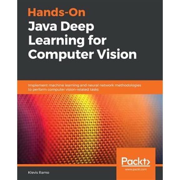 Pre-Owned Hands-On Java Deep Learning for Computer Vision: Implement machine learning and neural network methodologies to perform , (Paperback)
