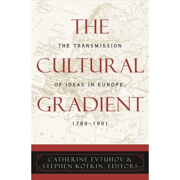 The Cultural Gradient: The Transmission of Ideas in Europe, 1789d1991, (Paperback)