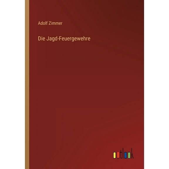 Die Jagd-Feuergewehre (Paperback)
