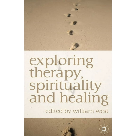 Exploring Therapy, Spirituality and Healing, (Paperback)