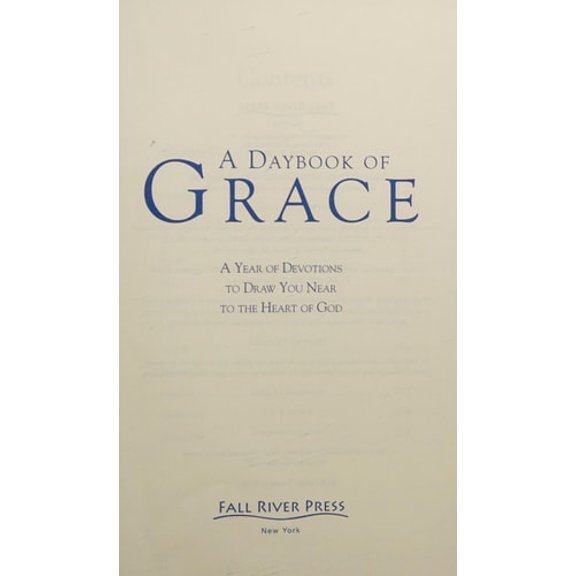 Pre-Owned A Daybook of Grace: A Year of Devotions to Draw You Near to the Heart of God, 9781435125087, 1435125088, Hardcover, 1 edition