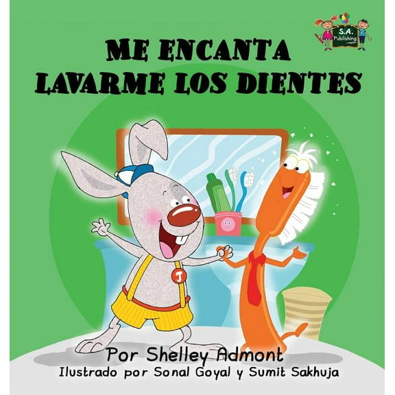Spanish Bedtime Collection Me encanta lavarme los dientes: I Love to Brush My Teeth (Spanish Edition), (Hardcover)