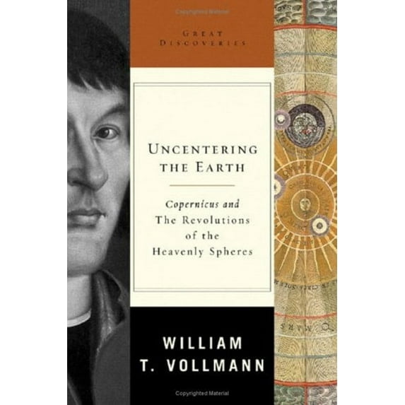 Pre-Owned Uncentering the Earth: Copernicus and the Revolutions of the Heavenly Spheres (Hardcover) 0393059693 9780393059694