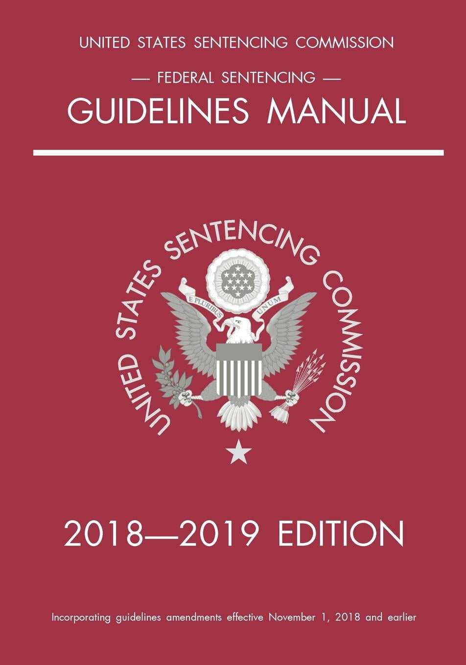 Federal Sentencing Guidelines Manual 2018 2019 Edition Paperback