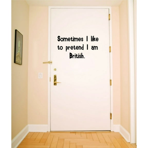 Wall Design Pieces Sometimes I Like To Pretend I Am Britsh 10 X 20 Inches