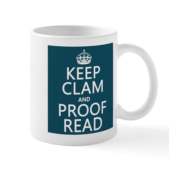 CafePress - Keep Calm And Proof Read (Clam) Mugs - 11 oz Ceramic Mug - Novelty Coffee Tea Cup