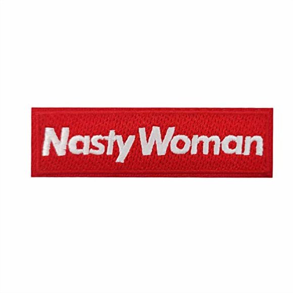 Cute-Patch Nasty Woman Meme Embroidered Iron on sew on Patch for Biker Women