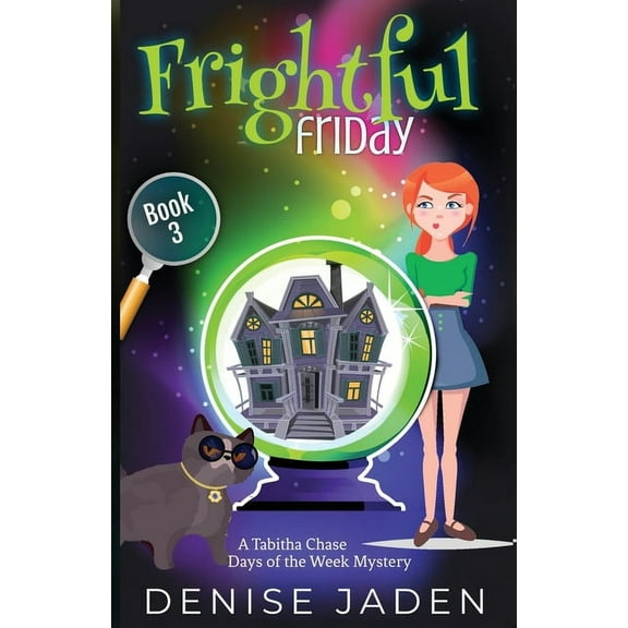 A Tabitha Chase Days of the Week Mystery Frightful Friday: A paranormal cozy mystery, Book 3, (Paperback)