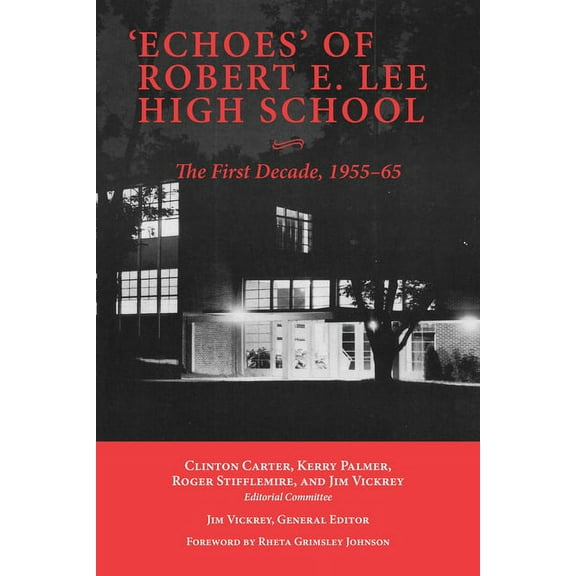 'Echoes' of Robert E. Lee High School: The First Decade, 1955-65 (Paperback)
