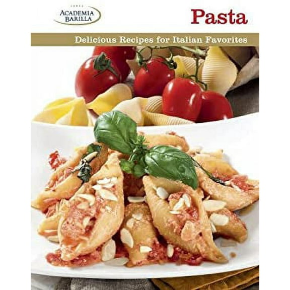 Pre-Owned Pasta: Delicious Recipes for Italian Favorites (Hardcover) 1627100458 9781627100458