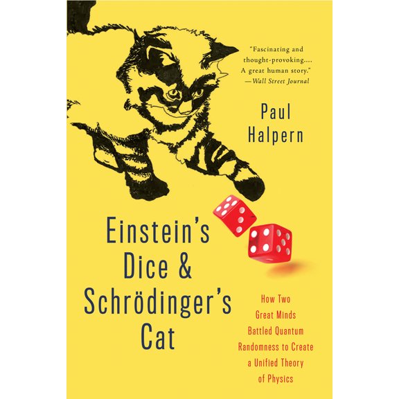 Pre-Owned Einstein's Dice and Schrödinger's Cat: How Two Great Minds Battled Quantum Randomness to Create a Unified Theory of Physics (Paperback) 0465096832 9780465096831