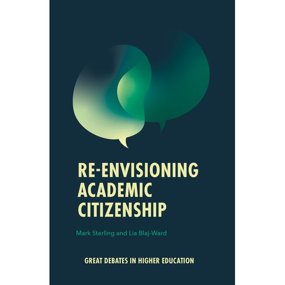 Great Debates in Higher Education Re-Envisioning Academic Citizenship, (Paperback)