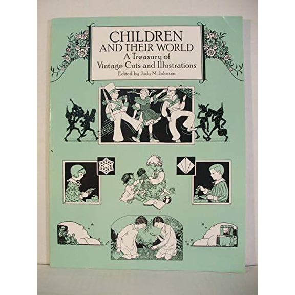 Pre-Owned Children and Their World: A Treasury of Vintage Cuts and Illustrations (Dover Pictorial Archive Series), 9780486264578, 0486264572, Paperback,