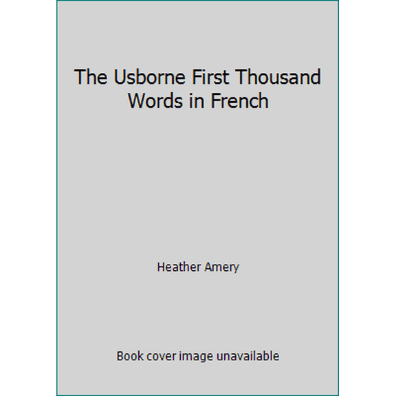 Pre-Owned The Usborne First Thousand Words in French (Paperback) 0590921789 9780590921787