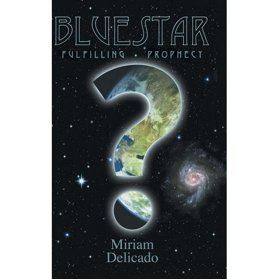 Blue Star: Fulfilling Prophecy, (Hardcover)