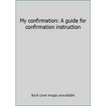 thumbnail image 1 of Pre-Owned My confirmation: A guide for confirmation instruction (Paperback) 0829800913 9780829800913, 1 of 1