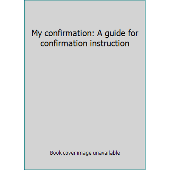 Pre-Owned My confirmation: A guide for confirmation instruction (Paperback) 0829800913 9780829800913