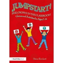 Jumpstart: Jumpstart! Philosophy in the Classroom: Games and Activities for Ages 7-14 (Paperback)
