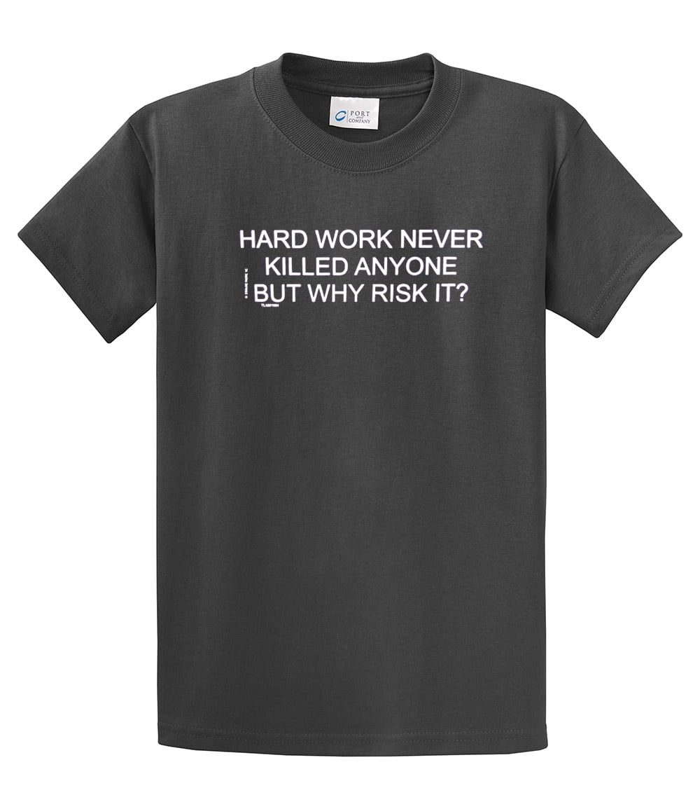 Work Never Killed Anyone-charcoal-xxxl 