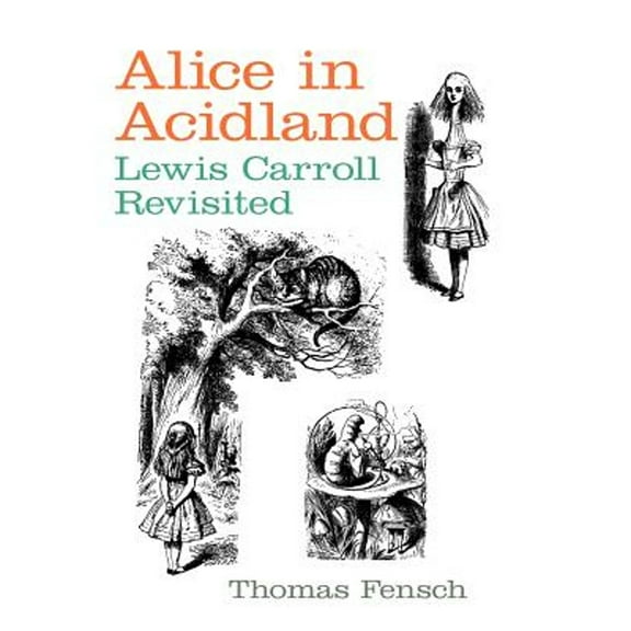 Alice in Acidland (Hardcover) by Thomas Fensch