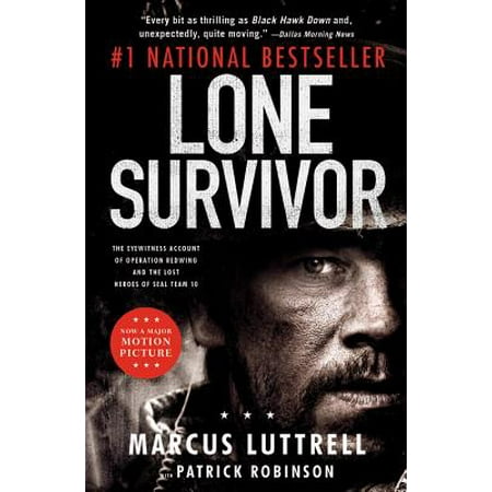 Lone Survivor : The Eyewitness Account of Operation Redwing and the Lost Heroes of SEAL Team (Almost A Hero Best Team)