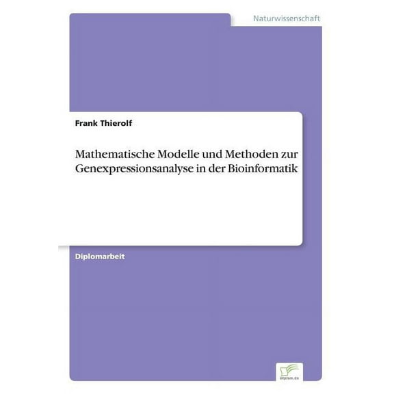 Mathematische Modelle und Methoden zur Genexpressionsanalyse in der Bioinformatik, (Paperback)