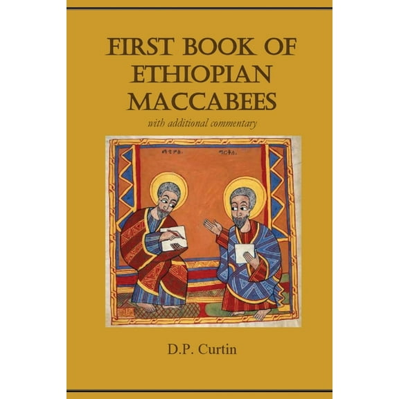 First Book of Ethiopian Maccabees: with additional commentary, (Paperback)