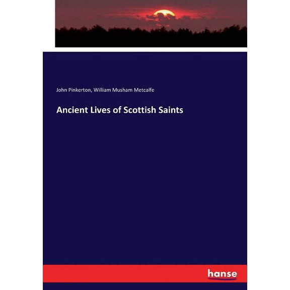 Ancient Lives of Scottish Saints, (Paperback)