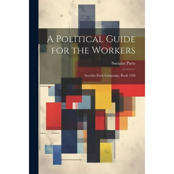 A Political Guide for the Workers (Paperback)