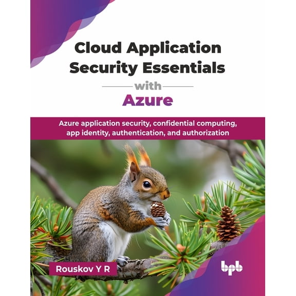 Cloud Application Security Essentials with Azure: Azure application security, confidential computing, app identity, auth, (Paperback)