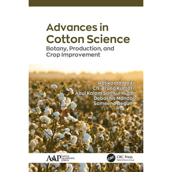Advances in Cotton Science: Botany, Production, and Crop Improvement, (Hardcover)