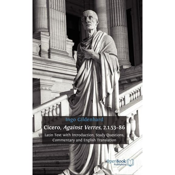 Cicero, Against Verres, 2.1.53-86: Latin Text with Introduction, Study Questions, Commentary and English Translation, (Hardcover)