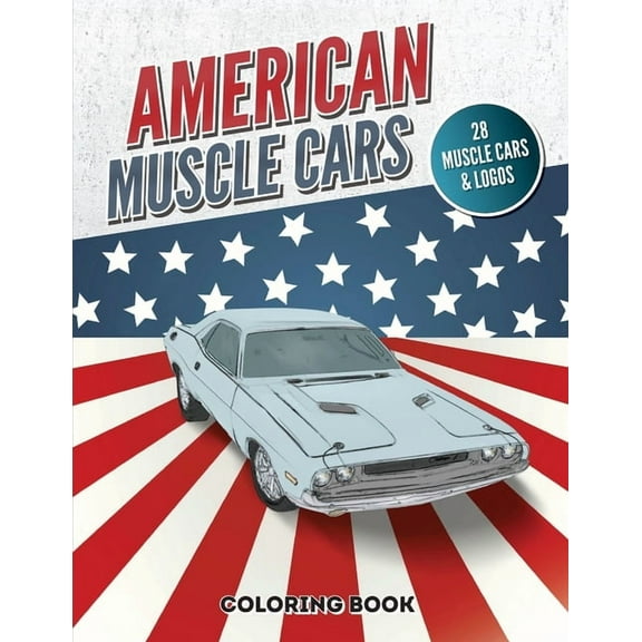 American Muscle Cars Coloring Book: Vintage and Modern Vehicles, Hours of Fun and Education For Kids and Adults, (Paperback)