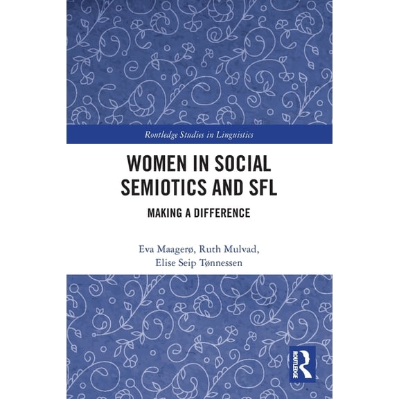 Routledge Studies in Linguistics Women in Social Semiotics and SFL: Making a Difference, (Paperback)