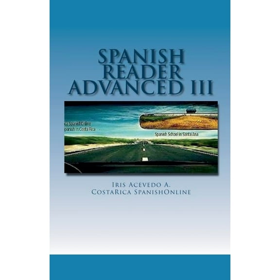 Spanish Reader for Beginners, Intermedia Spanish Reader for Advanced Students III, (Paperback)
