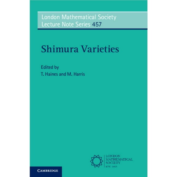 London Mathematical Society Lecture Note Shimura Varieties, Book 457, (Paperback)