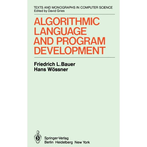 Monographs in Computer Science Algorithmic Language and Program Development, (Hardcover)