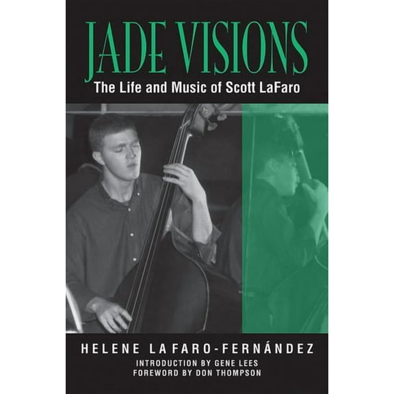 North Texas Lives of Musician Jade Visions: The Life and Music of Scott Lafaro Volume 4, Book 4, (Paperback)