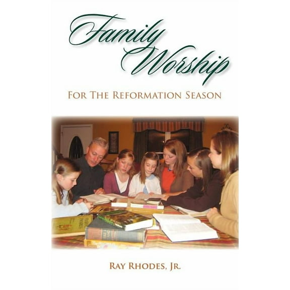 Family Worship for the Reformation Season (Paperback)