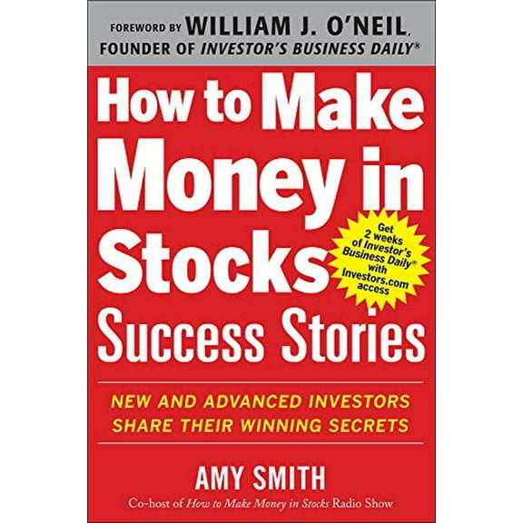 Pre-Owned How to Make Money in Stocks Success Stories: New and Advanced Investors Share Their Winning Secrets (Paperback) 0071809449 9780071809443