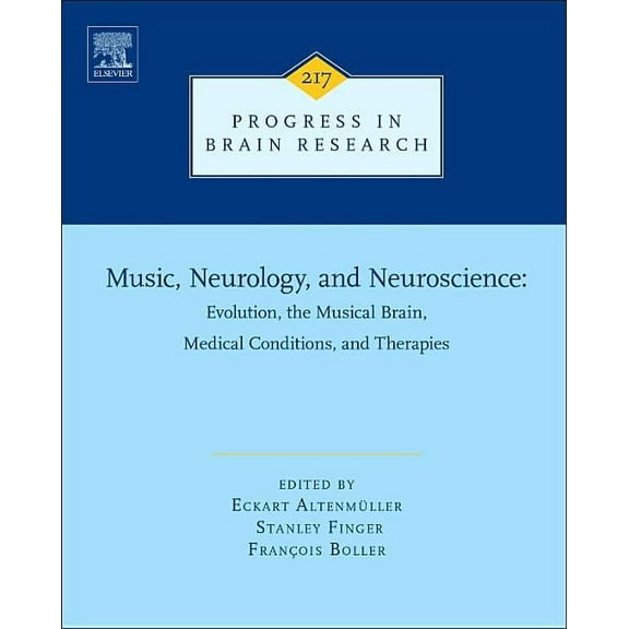 Progress in Brain Research Music, Neurology, and Neuroscience: Evolution, the Musical Brain, Medical Conditions, and Therapies: Volume 217, Book 217, (Hardcover)