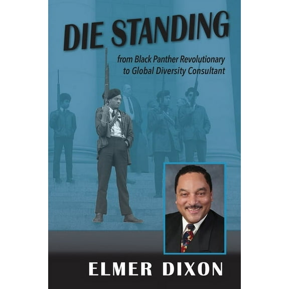 Die Standing: From Black Panther Revolutionary to Global Diversity Consultant, (Paperback)