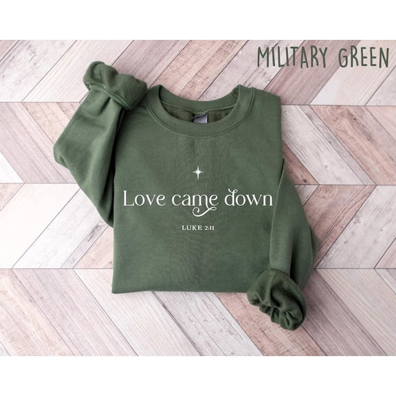 Religious Christmas Sweatshirt, Love Came Down Shirt, Christian Sweatshirt, Nativity Scene Sweater, Christmas Jesus Shirt, Christmas Tee