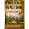 thumbnail image 1 of Pre-Owned 8 Miraculous Months in the Malayan Jungle: A WWII Pilot's True Story of Faith, Courage, and Survival (Hardcover) 1735845116 9781735845111, 1 of 1