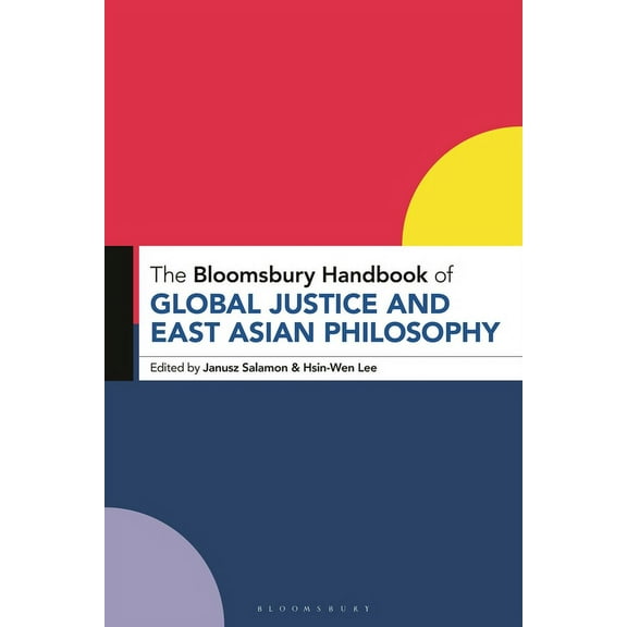 Bloomsbury Handbooks The Bloomsbury Handbook of Global Justice and East Asian Philosophy, (Hardcover)