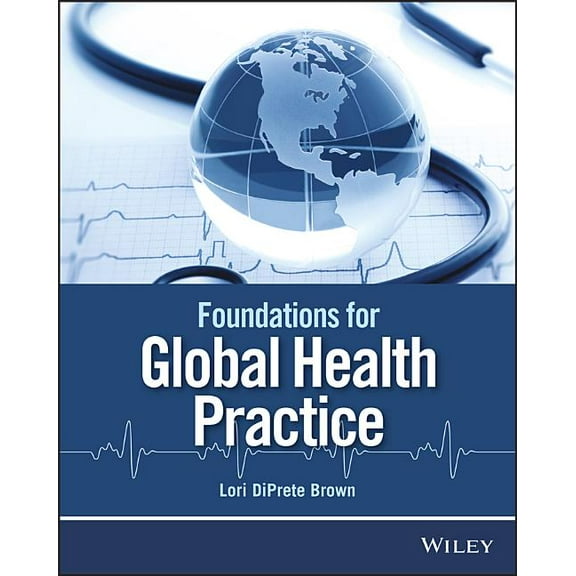 Foundations for Global Health Practice (Paperback)
